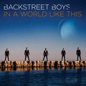 Backstreet Boys - 'In a world like this' Backstreet Boys - 'In a world like this'