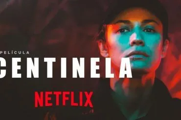 Crítica de la película Centinela de Netflix